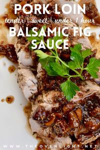 Roast Pork Tenderloin Recipe with Balsamic Fig Sauce | The Oven Light