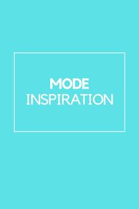 Mode inspiration, idées looks !