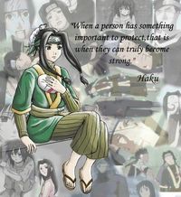 ''When a person has something important to protect, that is when they can truly become strong.'' ~Haku!<3 (naruto)