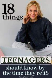 18 Things Teenagers Should Know By the Age of 18 - Raising Teens Today