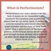 The Truth About Perfectionism: Dispelling 6 Myths About Perfectionism - Live Well with Sharon Martin