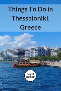 Things To Do in Thessaloniki in One Day - Bright Nomad #travel #europe #europetravel #balkans #travelblog #travelblogger #travelblogging #thessaloniki #greece #greek #citybreak #traveldestinations #vacationsideas #vacations #holiday #bucketlist #wanderlust #traveltheworld