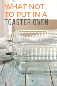 Curious about what you should never use in a toaster oven? You’ll be surprised by the materials and baking dishes that don’t belong in your little oven.