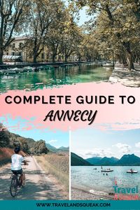 Ultimate guide on things to do in Annecy. Get lost in the picturesque cobbled streets of Annecy Old Town, swim in one of Europe’s cleanest lakes, hike amongst lush countryside and nature reserves, cycle through quaint villages, dine on hearty local cuisine, browse the Old Town Market and so much more. Things to do in Annecy France | Things to do Annecy | Annecy things to do | Annecy France things to do | Annecy guide | What to do in Annecy | Lake Annecy | Lac d’Annecy