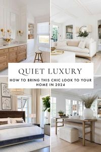 A look at the quiet luxury interior design trend, with ideas for bringing this beautiful decorating style to your home in 2024 and beyond