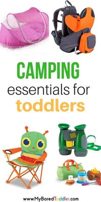 camping essentials for toddlers. Summer toddler ideas and ideas for what to take camping with a 1 year old or a 2 year old or a 3 year old to make your camping trip easier.