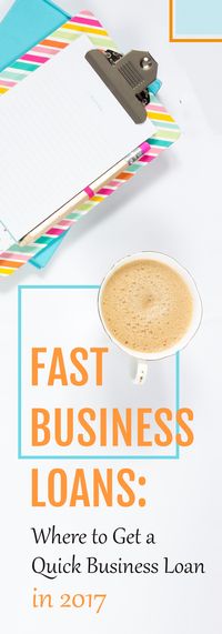 Fast Business Loans: Where to Get a Quick Business Loan in 2017