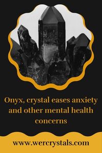 Onyx Onyx crystal eases anxiety and other mental health concerns #crystal #healer#crystals #love #healing#crystalhealing