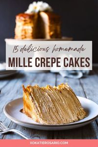 15 Amazing Mille Crepe Cake Recipes for Every Occasion - XO, Katie Rosario