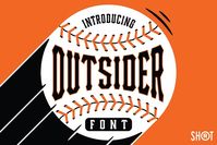 - BASEBALL FONT

Outsider is an athletic font Inspired by the classic sport logos. Outsider comes with all-caps tall serif and outstanding characters. Whether you’re designing jerseys, posters, logos or something else, Outsider is a great choice. A must have in your arsenal!