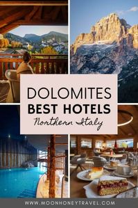 10 Best Hotels in the Dolomites, Italy: Boutique & Luxury