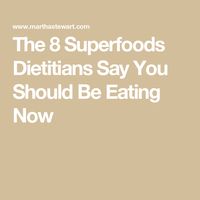 The 8 Superfoods Dietitians Say You Should Be Eating Now