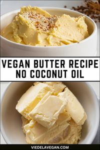 Vegan Butter Recipe No Coconut Oil - Creamy & Delicious