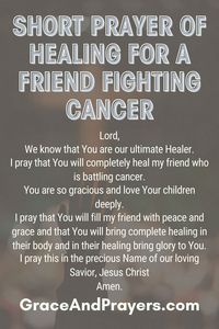 Seeking comfort and strength for a friend battling cancer can bring us closer to God's healing presence.  This heartfelt prayer is crafted to uplift and bring hope to those facing the journey of cancer treatment.  Find solace and spiritual support by reading the full prayer at Grace and Prayers.