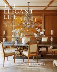 Rooms That Welcome And Inspire | The Elegant Life par Alex Papachristidis couverture rigide | Indigo Chapters