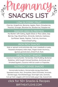 Love this snack list for Pregnancy! These pregnancy snacks are loaded with superfoods and pregnancy nutrition. Includes healthy pregnancy snacks are high protein, low sugar, and good options for when pregnancy cravings strike. Great pregnancy tips on healthy snacking while pregnant. Get the whole list of snacks for healthy pregnancy diet and pregnancy recipes at birtheatlove.com!