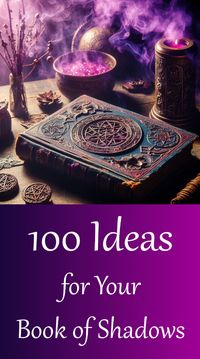 Unlock your inner witch with 100 enchanting ideas to inspire and fill your Book of Shadows with magic and wisdom.