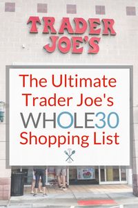 The Ultimate Trader Joe's Whole30 Shopping List - hundreds of items, all dairy free, gluten free, and Whole30 compliant