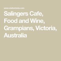 Salingers Cafe, Food and Wine, Grampians, Victoria, Australia