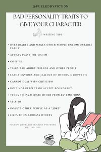 Not all of our characters are supposed to be the “good guys“, and good people also tend to have some bad sides to them. Creating realistic and memorable characters means we show some of these bad sides as well. This list provides you with a few examples of which bad personality traits you could give your characters. #writing #writingtips #writingadvice #character #characterinspiration #writers #fyp #writerscommunity #badhabits #personalitytraits #fiction #books #fanfiction