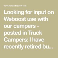 Looking for input on Weboost use with our campers - posted in Truck Campers: I have recently retired but my wife will still be working for a few more years. Fortunately for us, she can work wherever she has a cell signal ( I was unable to find out how to do that building homes!). We just returned from an almost month long trip to Colorado and Utah and while we could occasionally get cell service many times we only got 1 or 2 bars. In further analyzing our needs we found that if she could w...