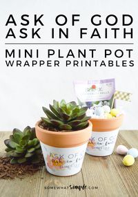 These darling Ask of God. Ask in Faith. Mini Plant Pot Wrappers are the perfect reminder when life gets tough. Great for church handouts, and gifts.