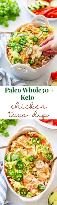 Loaded Paleo Chicken Taco Dip {Whole30, Keto} |