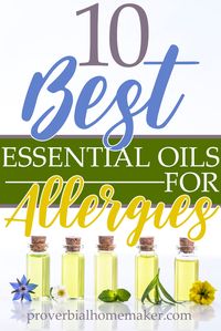 Suffering from seasonal allergies? Try one or more of these 10 best essential oils for allergies and get some relief!