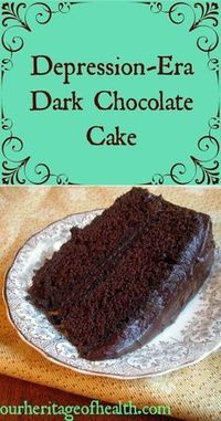 Depression era chocolate cake recipe | Our Heritage of Health...uses coconut oil instead of butter.