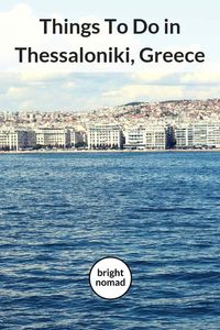 Things To Do in Thessaloniki in One Day - Bright Nomad #travel #europe #europetravel #balkans #travelblog #travelblogger #travelblogging #thessaloniki #greece #greek #citybreak #traveldestinations #vacationsideas #vacations #holiday #bucketlist #wanderlust #traveltheworld