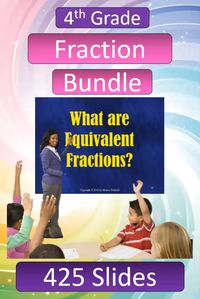 4th Grade Fractions Bundle is made up of 10 powerpoint lessons: Review of Fraction Basics, Comparing Fractions, Equivalent Fractions, Mixed Numbers, Adding Like Denominators, Adding Like Denominators - Showing Your Work, Subtracting Like Denominators, Addition of Mixed Numbers with Unlike Denominators, Add and Subtract Mixed Numbers, and Multiplication of Fractions.