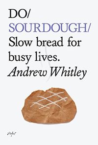 Do Sourdough: Slow Bread for Busy Lives (Do Books) by And... https://www.amazon.com/dp/1907974113/ref=cm_sw_r_pi_dp_U_x_q2WQAb5RKD29Z