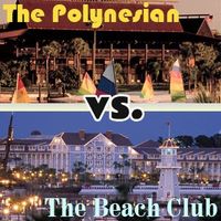 The Polynesian vs. The Beach Club - Which is the better choice for you