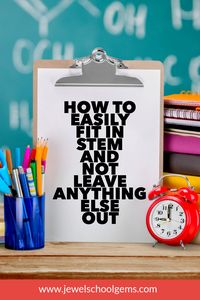 HOW TO EASILY FIT IN STEM AND NOT LEAVE ANYTHING ELSE OUT by Jewel's School Gems | Keep reading for some uncomplicated ideas to fit in STEM into an already tight schedule. Try one or all of the ideas I am sharing with you, and with a little brainstorming, you will probably find many more ways to incorporate STEM in your everyday teaching. #stem