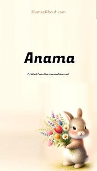 Anama is a Boy name with Indian origin thats popular in Hindu/Indian and it means Who Returns Salutations