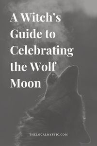 wolf moon, wolf moon ritual, wolf moon tarot spread, wolf moon aesthetic, January full wolf moon, wolf moon manifest