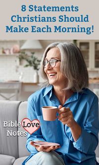 Bible Love Notes: 8 Statements Christians Should Make Each Day