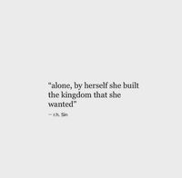 "alone, by herself, she built the kingdome that she wanted" | Empowering quotes |