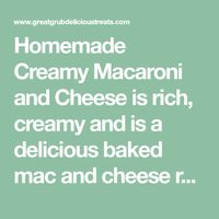 Homemade Creamy Macaroni and Cheese is rich, creamy and is a delicious baked mac and cheese recipe with a crunchy golden topping, the ultimate comfort food.