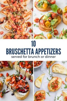 10 bruschetta appetizers served for brunch or dinner