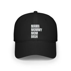 a black hat with the words mama, mommy and bruh on it