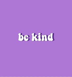 the word be kind written in white on a purple background