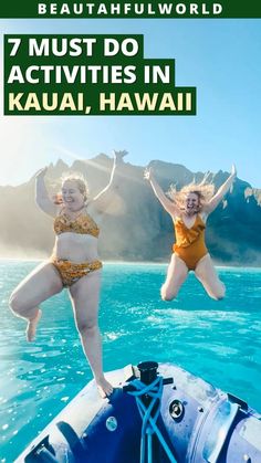 two women in bikinis jumping into the water from a boat with text overlay reading 7 must do activities in kauai, hawaii