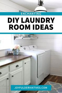 a washer and dryer in a laundry room with text overlay that reads, enchanting diy laundry room ideas