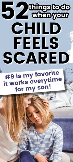 a mother and her child sitting on the floor with text that reads, 5 things to do when your child feels scared