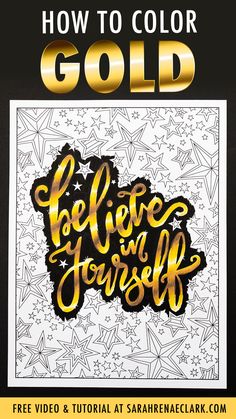 an adult coloring book with the title how to color gold believe for yourself on it