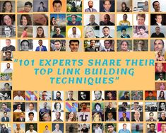 a collage of people with the words 101 experts share their top link building techniques