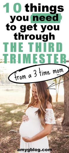 a pregnant woman with the words 10 things you need to get you through the third trimester