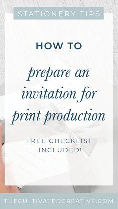 a person holding a piece of paper with the text how to prepare an invitation for print production