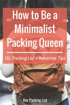 a woman with her back pack and the text how to be a minimalist packing queen